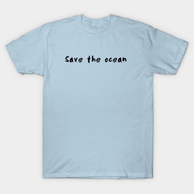 Save the ocean T-Shirt by pepques